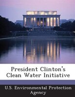 President Clinton's Clean Water Initiative