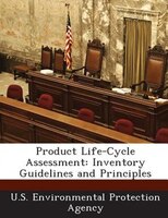 Product Life-cycle Assessment: Inventory Guidelines And Principles