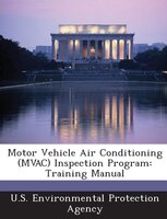 Motor Vehicle Air Conditioning (mvac) Inspection Program: Training Manual