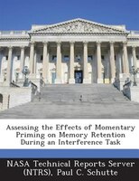 Assessing The Effects Of Momentary Priming On Memory Retention During An Interference Task