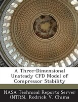 A Three-dimensional Unsteady Cfd Model Of Compressor Stability