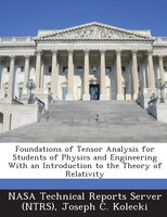 Foundations Of Tensor Analysis For Students Of Physics And Engineering With An Introduction To The Theory Of Relativity