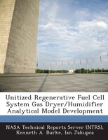 Unitized Regenerative Fuel Cell System Gas Dryer/humidifier Analytical Model Development
