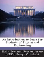 An Introduction To Logic For Students Of Physics And Engineering