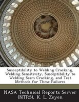 Susceptibility To Welding Cracking, Welding Sensitivity, Susceptibility To Welding Seam Cracking, And Test Methods For These Failu
