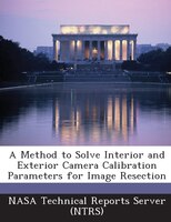 A Method To Solve Interior And Exterior Camera Calibration Parameters For Image Resection