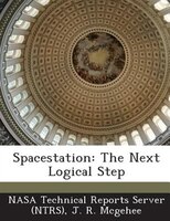 Spacestation: The Next Logical Step