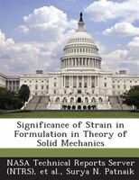 Significance Of Strain In Formulation In Theory Of Solid Mechanics