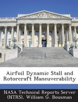 Airfoil Dynamic Stall And Rotorcraft Maneuverability