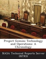Project Gemini Technology And Operations: A Chronology