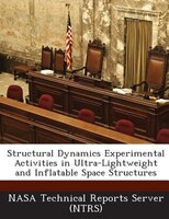 Structural Dynamics Experimental Activities In Ultra-lightweight And Inflatable Space Structures