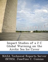Impact Studies Of A 2 C Global Warming On The Arctic Sea Ice Cover