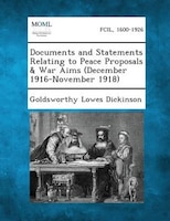 Documents And Statements Relating To Peace Proposals & War Aims (december 1916-november 1918)