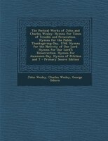The Poetical Works of John and Charles Wesley: Hymns for Times of Trouble and Persecution. Hymns for the Public Thanksgiving-Day,