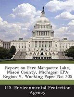 Report on Pere Marquette Lake, Mason County, Michigan: EPA Region V, Working Paper No. 205
