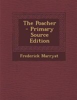 The Poacher - Primary Source Edition