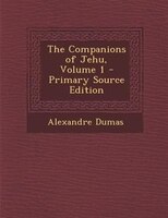 The Companions of Jehu, Volume 1 - Primary Source Edition