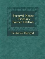 Percival Keene - Primary Source Edition