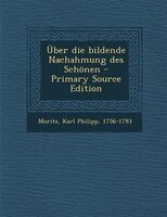 _ber die bildende Nachahmung des Sch/nen - Primary Source Edition
