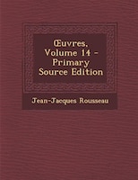 Ouvres, Volume 14 - Primary Source Edition