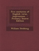 Five centuries of English verse, impressions