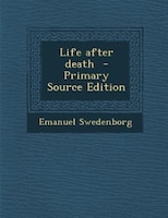 Life after death  - Primary Source Edition