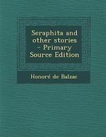 Seraphita and other stories  - Primary Source Edition