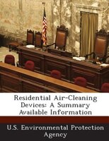 Residential Air-Cleaning Devices: A Summary Available Information