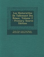 Les Historiettes De Tallemant Des Réaux, Volume 2 - Primary Source Edition