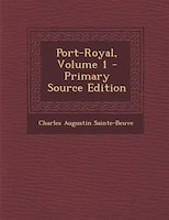 Port-Royal, Volume 1 - Primary Source Edition