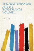 The Mediterranean And Its Borderlands Volume 1