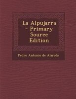 La Alpujarra - Primary Source Edition