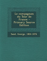 Le compagnon du Tour de France - Primary Source Edition