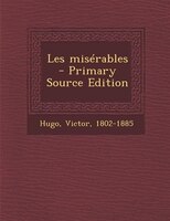 Les misérables - Primary Source Edition