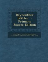 Bayreuther Blätter. - Primary Source Edition