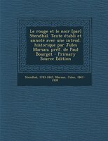 Le rouge et le noir [par] Stendhal. Texte établi et annoté avec une introd. historique par Jules Marsan; préf. de Paul Bourget - P