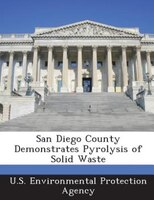 San Diego County Demonstrates Pyrolysis of Solid Waste