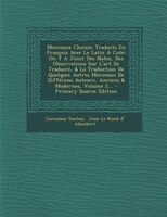 Morceaux Choisis: Traduits En François Avec Le Latin A Coté: On Y A Joint Des Notes, Des Observations Sur L'art De Tr