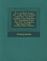 N.Y. Air-Brake Pumps: N.Y. Triple Valves & Brake Valves; N.Y. Air-Brake Troubles; Train Operation; N.Y. Foundation Brake