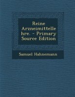Reine Arzneimittellehre. - Primary Source Edition