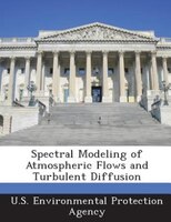 Spectral Modeling of Atmospheric Flows and Turbulent Diffusion