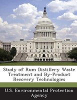 Study of Rum Distillery Waste Treatment and By-Product Recovery Technologies