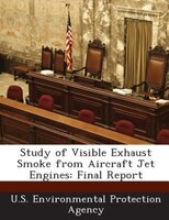 Study of Visible Exhaust Smoke from Aircraft Jet Engines: Final Report