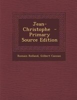 Jean-Christophe  - Primary Source Edition