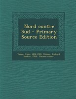 Nord contre Sud - Primary Source Edition