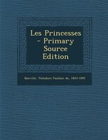 Les Princesses - Primary Source Edition