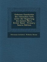 Geheime Geschichte des römischen hofs unter der Regierung des kaisers Nero, Erster Band - Primary Source Edition