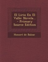 El Lirio En El Valle: Novela... - Primary Source Edition