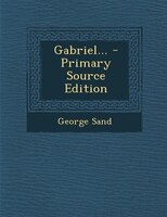 Gabriel... - Primary Source Edition