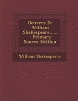 Oeuvres De William Shakespeare...... - Primary Source Edition